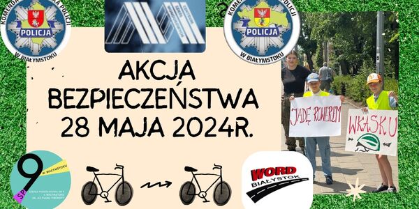 AKCJA BEZPIECZEŃSTWA 28 MAJA 2024r..jpg