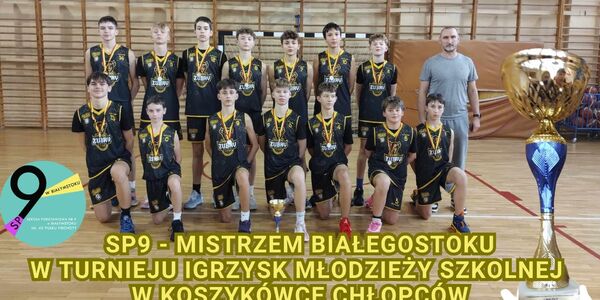 1SP9 - Mistrzem Białegostoku w Turnieju Igrzysk Młodzieży Szkolnej w koszykówce Chłopców.jpg