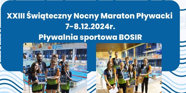 XXIII Świąteczny Nocny Maraton Pływacki 7-8.12.2024r. Pływalnia sportowa BOSIR.jpg