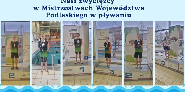 Nasi zwycięzcy w Mistrzostwach Województwa Podlaskiego w pływaniu.jpg