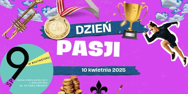 _DZIEŃ PASJI  SP9 10 kwietnia 2025.jpg