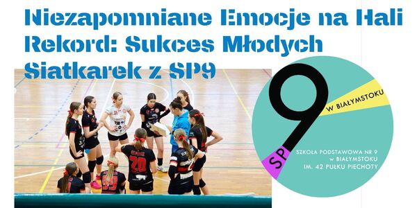 Niezapomniane Emocje na Hali Rekord Sukces Młodych Siatkarek z Białegostoku.jpg
