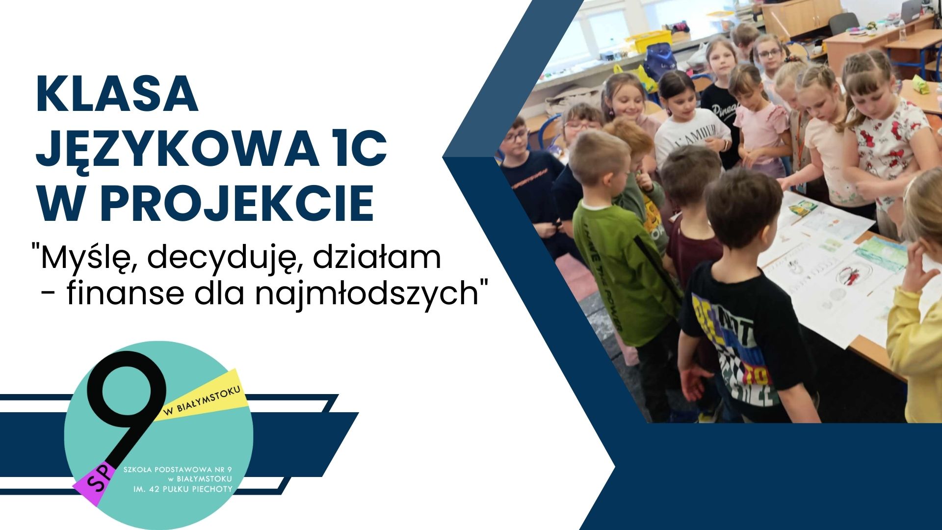 Klasa językowa 1c zaangażowała się w projekt Myślę_ decyduję_ działam - finanse dla najmłodszych1.jpg