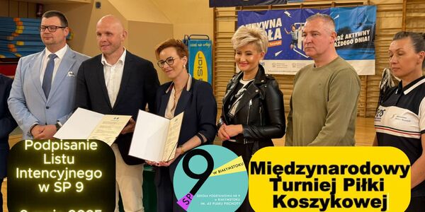 Międzynarodowy Turniej Piłki Koszykowej i Podpisanie Listu Intencyjnego w SP 9 w Białymstoku.jpg