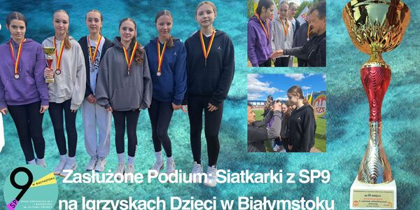 Zasłużone Podium Siatkarki z SP9 na Igrzyskach Dzieci w Białymstoku (1).jpg