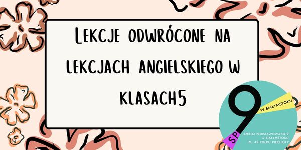 Lekcje odwrócone na lekcjach angielskiego w klasach 51.jpg