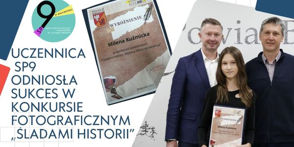 Uczennica SP9 odniosła sukces w konkursie fotograficznym „Śladami historii”.jpg