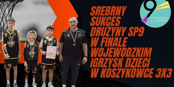 Srebrny Sukces Drużyny SP9 w Finale Wojewódzkim Igrzysk Dzieci w Koszykówce 3x3.jpg