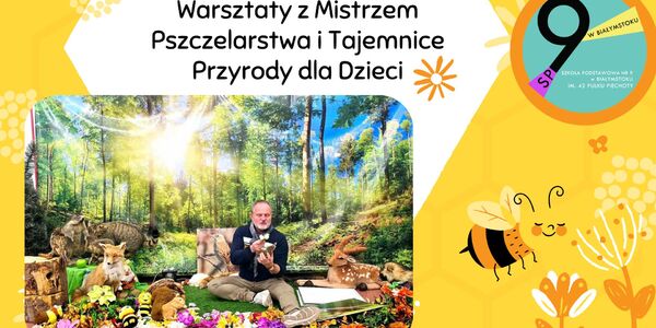 Warsztaty z Mistrzem Pszczelarstwa i Tajemnice Przyrody dla Dzieci.jpg