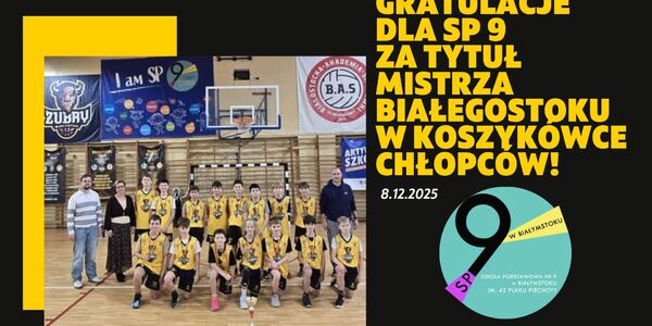Gratulacje dla SP 9  za Tytuł Mistrza Białegostoku w Koszykówce Chłopców!.jpg