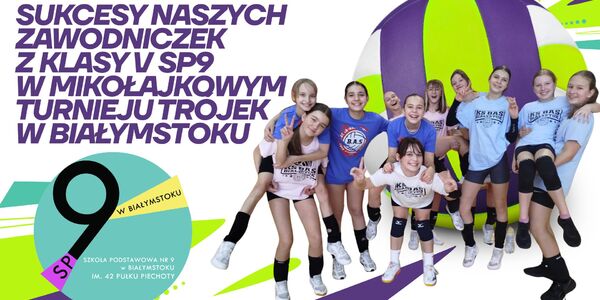 Sukcesy naszych zawodniczek z klasy V w Mikołajkowym Turnieju Trójek w Białymstoku.jpg