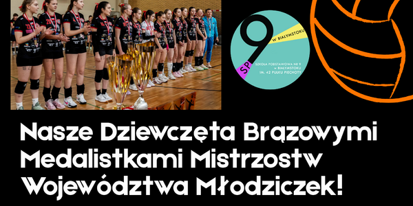 Nasze Dziewczęta Brązowymi Medalistkami Mistrzostw Województwa Młodziczek!.png