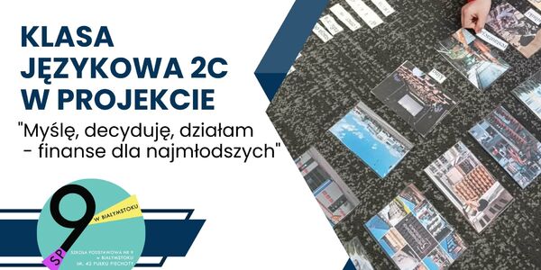 Kl. 2c SP9 w projekcie „Myślę_ decyduję_ działam – finanse dla najmłodszych”1.jpg