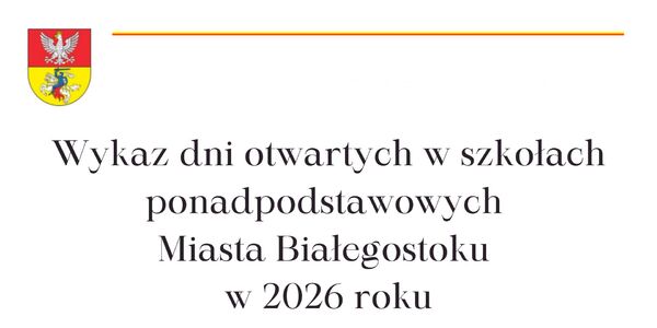 Wykaz dni otwartych w szkołach ponadpodstawowych Miasta Białegostoku w 2026 roku.jpg