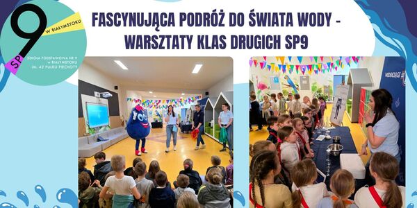 Fascynująca podróż do świata wody - Warsztaty klas drugich SP9.jpg