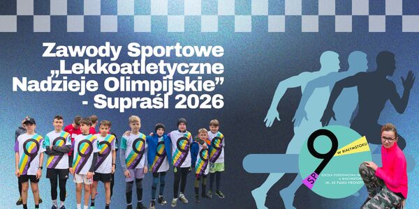Zawody Sportowe „Lekkoatletyczne Nadzieje Olimpijskie” - Supraśl 2026.jpg