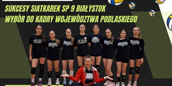 Sukcesy siatkarek SP 9 Białystok Wybór do Kadry Województwa Podlaskiego.jpg
