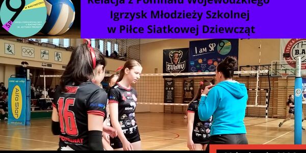 Relacja z Półfinału Wojewódzkiego Igrzysk Młodzieży Szkolnej w Piłce Siatkowej Dziewcząt.jpg