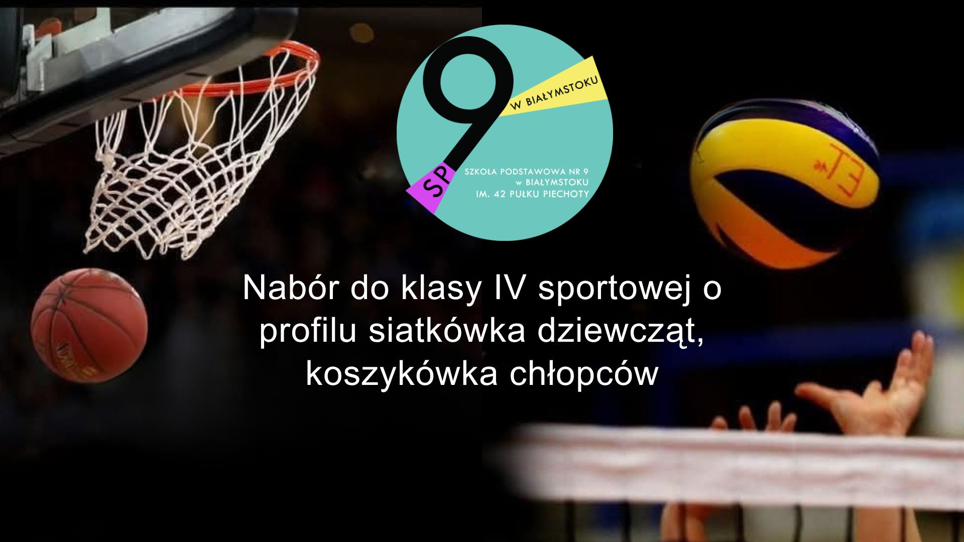 Nabór do klasy IV sportowej o profilu siatkówka dziewcząt_ koszykówka chłopców..jpg