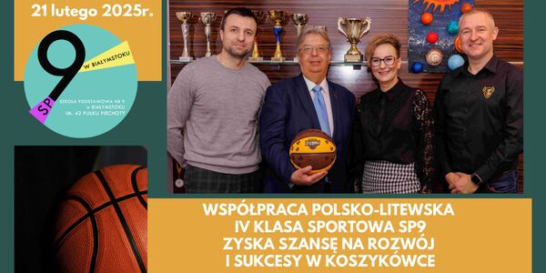 1 Współpraca Polsko-Litewska – IV klasa sportowa SP9 zyska szansę na rozwój i sukcesy w koszykówce..jpg