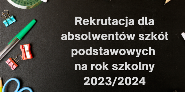 Rekrutacja dla absolwentów szkół podstawowych na rok szkolny 20232024.png